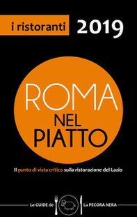Roma nel piatto 2019. Il punto di vista critico sulla ristorazione del Lazio - Librerie.coop