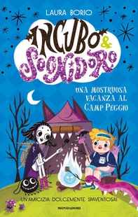Una mostruosa vacanza al Camp Peggio! Incubo&Sognidoro - Librerie.coop