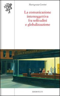 La comunicazione intersoggettiva fra solitudini e globalizzazione - Librerie.coop