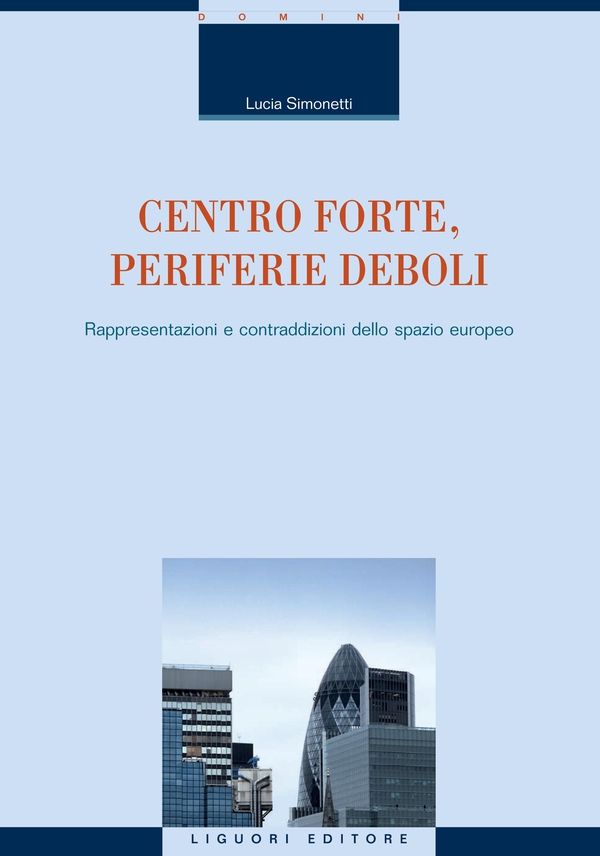 Centro forte, periferie deboli - Librerie.coop Centro forte, periferie deboli - Librerie.coop