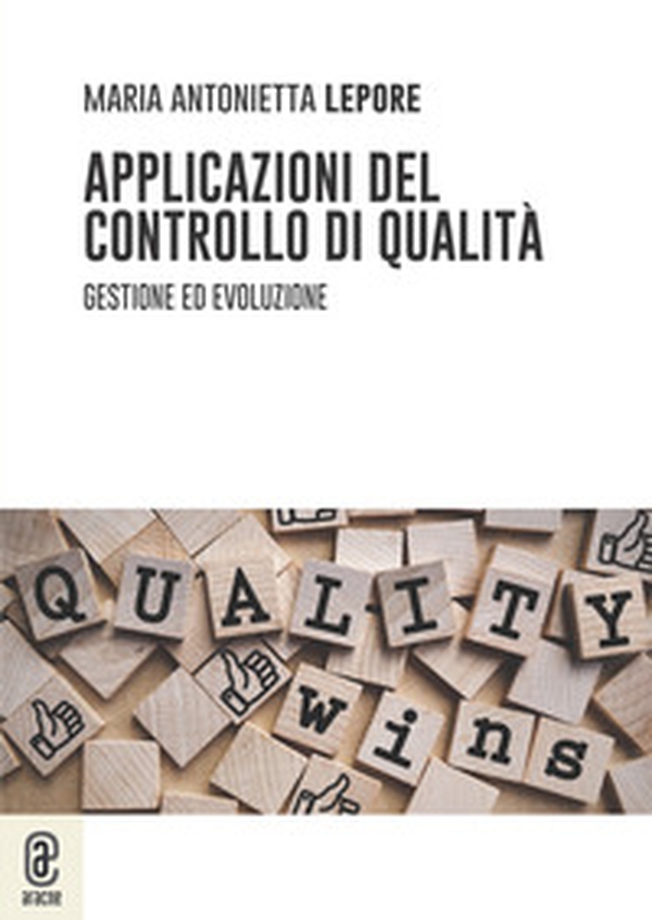 Applicazioni del controllo di qualità. Gestione ed evoluzione - Librerie.coop Applicazioni del controllo di qualità. Gestione ed evoluzione - Librerie.coop