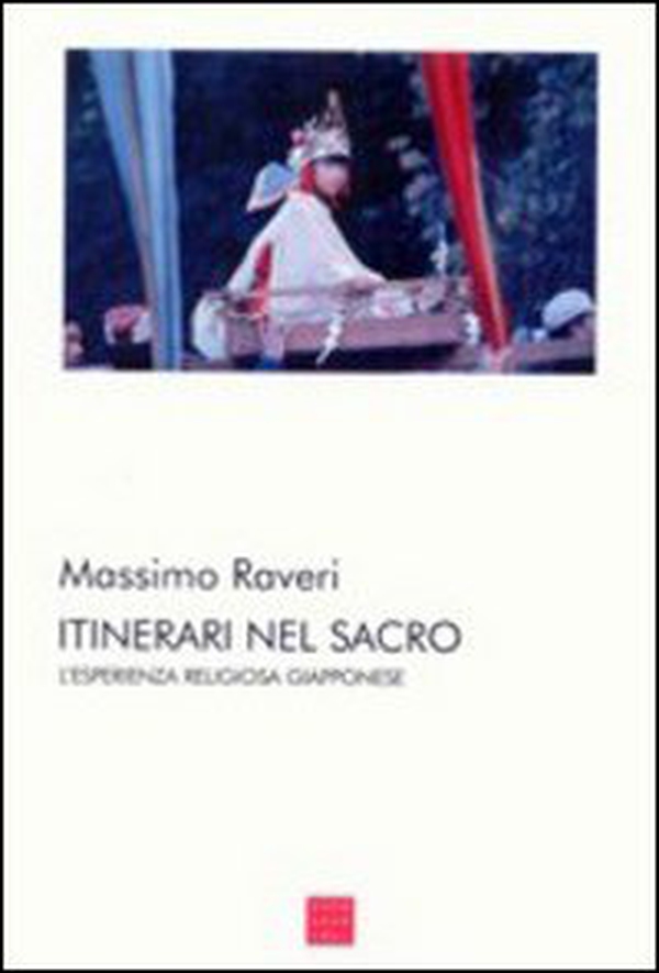 Itinerari nel sacro. L'esperienza religiosa giapponese - Librerie.coop Itinerari nel sacro. L'esperienza religiosa giapponese - Librerie.coop