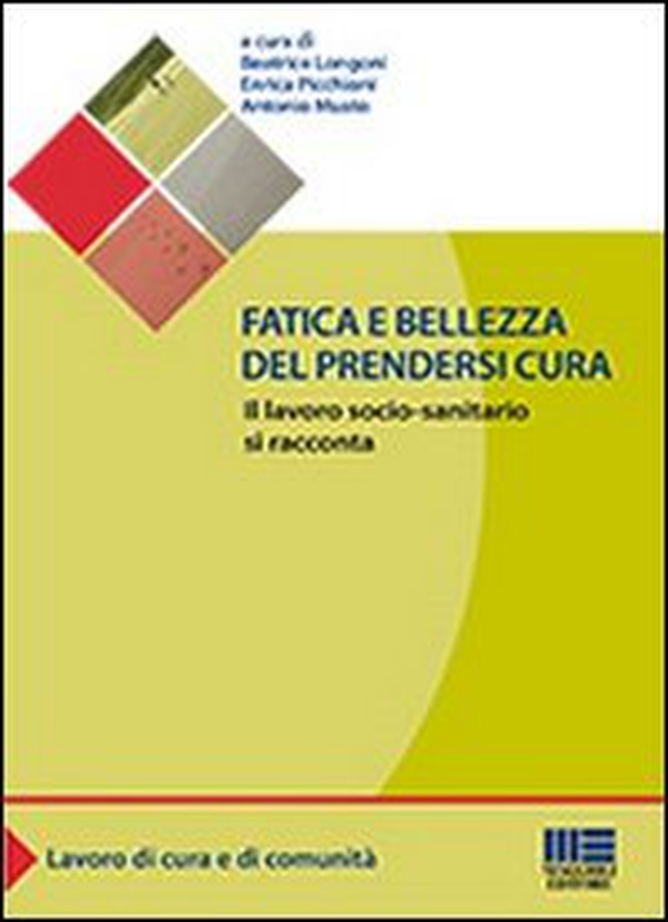 Fatica e bellezza del prendersi cura - Librerie.coop Fatica e bellezza del prendersi cura - Librerie.coop