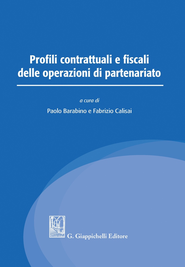 Profili contrattuali e fiscali delle operazioni di partenariato- e-Book - Librerie.coop Profili contrattuali e fiscali delle operazioni di partenariato- e-Book - Librerie.coop