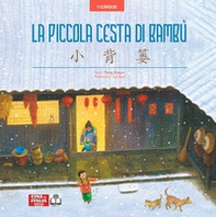 La piccola cesta di bambù. Edizione bilingue italiano-cinese - Librerie.coop