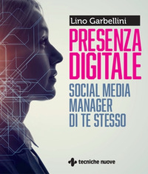 Presenza digitale. Social media manager di te stesso - Librerie.coop