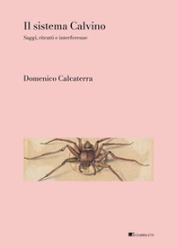 Il sistema Calvino. Saggi, ritratti, interferenze - Librerie.coop Il sistema Calvino. Saggi, ritratti, interferenze - Librerie.coop