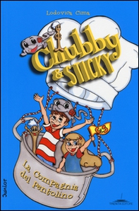La compagnia del pentolino. Chubby & Sticky - Librerie.coop