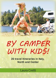 By camper with kids - Vol. 1 - Librerie.coop