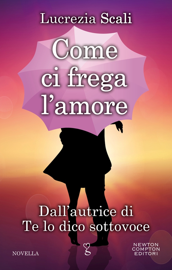 Come ci frega l'amore - Librerie.coop Come ci frega l'amore - Librerie.coop