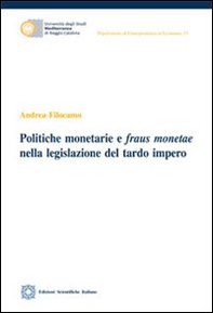 Politiche monetarie e fraus monetae nella ligislazione del tardo impero - Librerie.coop