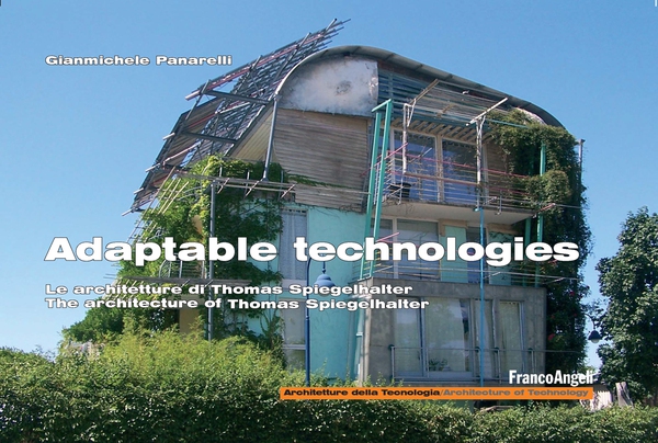 Adaptable technologies. Le architetture di Thomas Spiegelhalter - Librerie.coop Adaptable technologies. Le architetture di Thomas Spiegelhalter - Librerie.coop