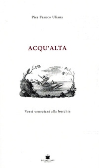 Acqu'alta. Versi veneziani alla burchia - Librerie.coop