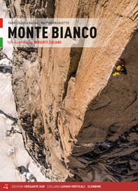 Monte Bianco. Tutte le vie su roccia. Versante italiano - Librerie.coop