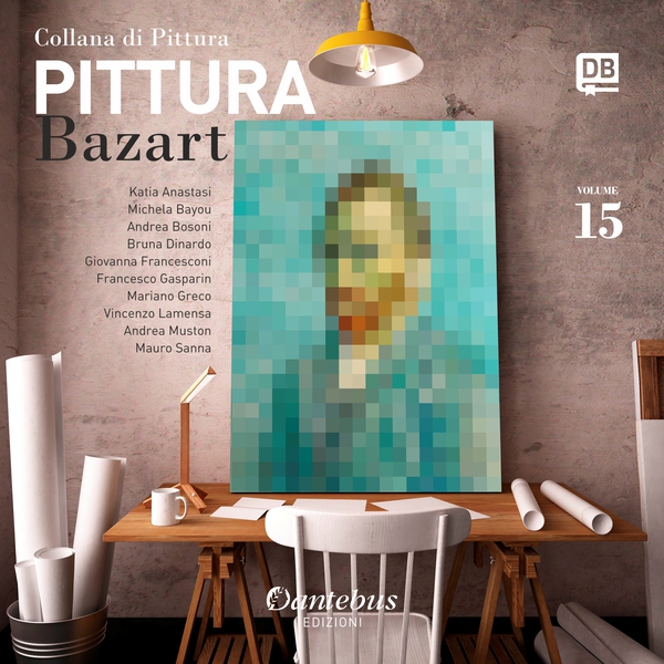 Collana di Pittura Bazart vol. 15 - Librerie.coop Collana di Pittura Bazart vol. 15 - Librerie.coop
