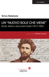 Un «nuovo sole che viene». Scritti, lettere e documenti inediti (1873-1932) - Librerie.coop