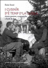 I cusinìr d'è temp d'la gvera. Ricette gustose, economiche e facili da fare - Librerie.coop