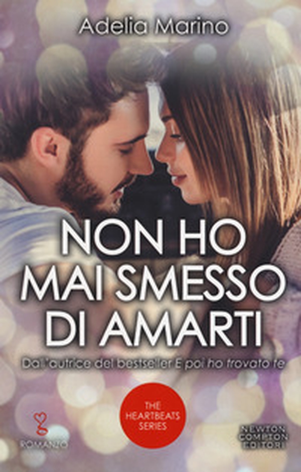 Non ho mai smesso di amarti. The heartbeats series - Librerie.coop Non ho mai smesso di amarti. The heartbeats series - Librerie.coop