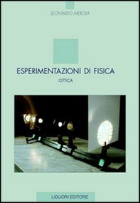 Esperimentazioni di fisica. Ottica - Librerie.coop Esperimentazioni di fisica. Ottica - Librerie.coop