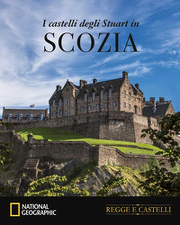 I castelli degli Stuart in Scozia - Librerie.coop