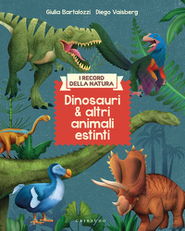 Dinosauri e altri animali estinti. I record della natura - Librerie.coop Dinosauri e altri animali estinti. I record della natura - Librerie.coop