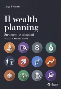 Il wealth planning. Strumenti e soluzioni - Librerie.coop