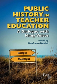 Public history in teacher education. A dialogue with many voices - Librerie.coop