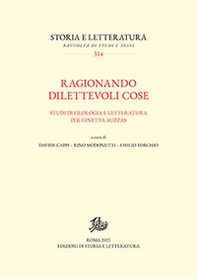 Ragionando dilettevoli cose. Studi di filologia e letteratura per Ginetta Auzzas - Librerie.coop