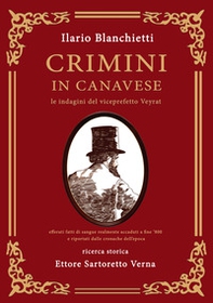 Crimini in Canavese. Le indagini del viceprefetto Veyrat - Librerie.coop Crimini in Canavese. Le indagini del viceprefetto Veyrat - Librerie.coop