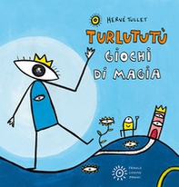 Giochi di magia. Turlututù - Librerie.coop