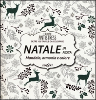 Natale in festa. Mandala, armonie e colore. Oltre 100 tavole da colorare - Librerie.coop Natale in festa. Mandala, armonie e colore. Oltre 100 tavole da colorare - Librerie.coop