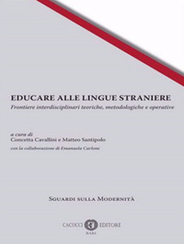 Educare alle lingue straniere. Frontiere interdisciplinari teoriche, metodologiche e operative - Librerie.coop Educare alle lingue straniere. Frontiere interdisciplinari teoriche, metodologiche e operative - Librerie.coop