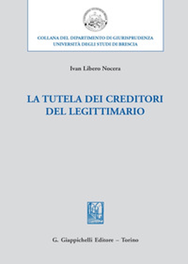 La tutela dei creditori del legittimario - Librerie.coop La tutela dei creditori del legittimario - Librerie.coop
