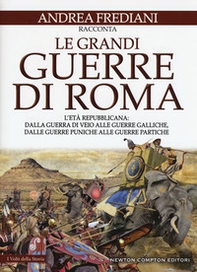 Le grandi guerre di Roma. L'età repubblicana: dalla guerra di Veio alle guerre galliche, dalle guerre puniche alle guerre partiche - Librerie.coop Le grandi guerre di Roma. L'età repubblicana: dalla guerra di Veio alle guerre galliche, dalle guerre puniche alle guerre partiche - Librerie.coop
