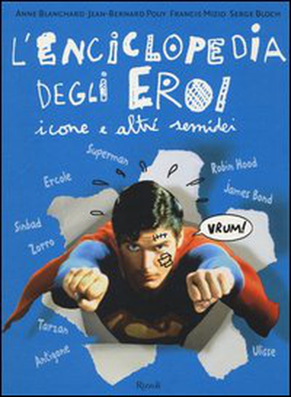 L'enciclopedia degli eroi. Icone e altri semidei - Librerie.coop L'enciclopedia degli eroi. Icone e altri semidei - Librerie.coop
