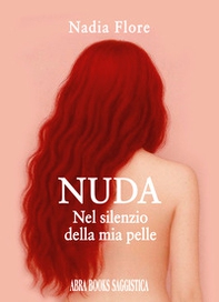 Nuda. Nel silenzio della mia pelle - Librerie.coop