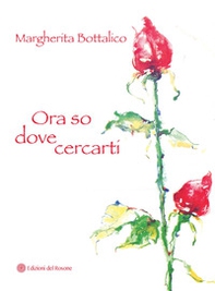 Ora so dove cercarti - Librerie.coop Ora so dove cercarti - Librerie.coop