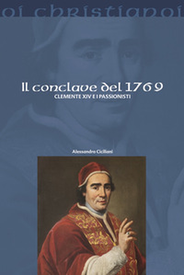 Il Conclave del 1769. Clemente XIV e i Passionisti - Librerie.coop Il Conclave del 1769. Clemente XIV e i Passionisti - Librerie.coop