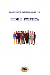 Fede e politica. Indagini sulla sensibilità dei cristiani nei confronti dei problemi sociali e politici - Librerie.coop Fede e politica. Indagini sulla sensibilità dei cristiani nei confronti dei problemi sociali e politici - Librerie.coop