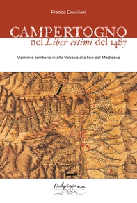 Campertogno nel Liber estimi del 1487. Uomini e territorio in alta Valsesia alla fine del Medioevo - Librerie.coop
