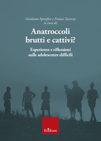 Anatroccoli brutti e cattivi? Esperienze e riflessioni sulle adolescenze difficili - Librerie.coop