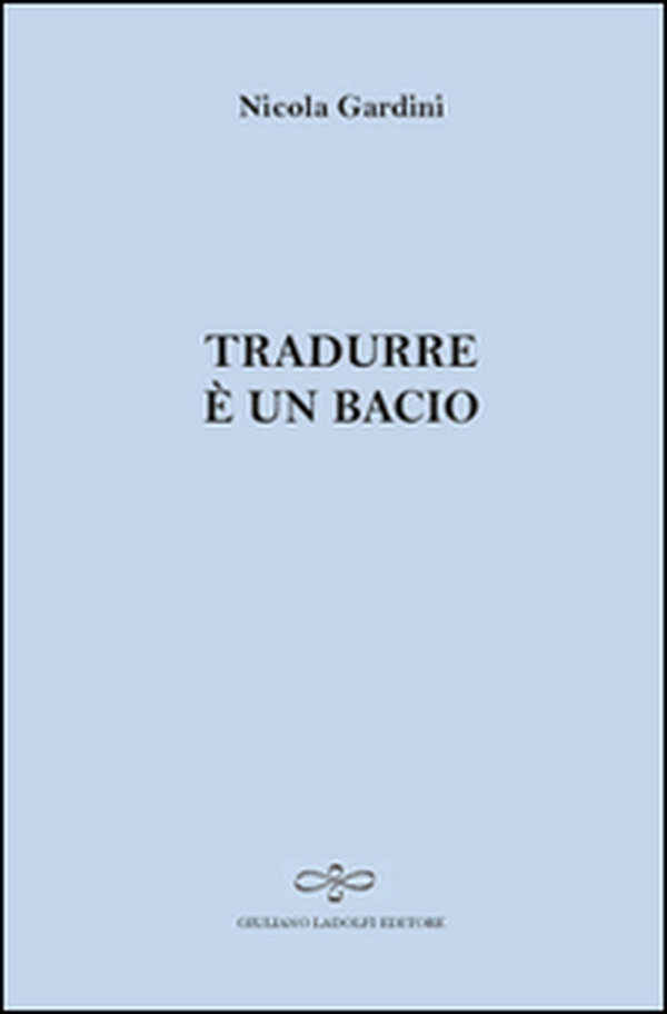 Tradurre è un bacio - Librerie.coop Tradurre è un bacio - Librerie.coop