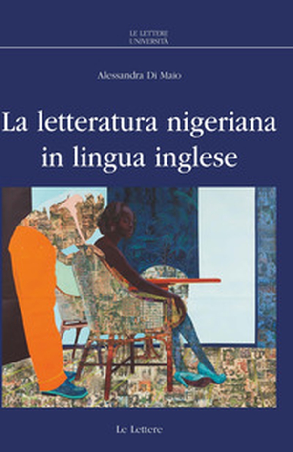 La letteratura nigeriana in lingua inglese - Librerie.coop La letteratura nigeriana in lingua inglese - Librerie.coop