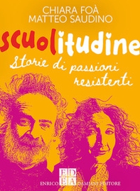 Scuolitudine. Storie di passioni resistenti - Librerie.coop