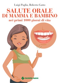 Salute orale di mamma e bambino nei primi 1000 giorni di vita - Librerie.coop Salute orale di mamma e bambino nei primi 1000 giorni di vita - Librerie.coop