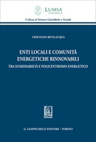 Enti locali e comunità energetiche rinnovabili tra sussidiarietà e policentrismo energetico - Librerie.coop