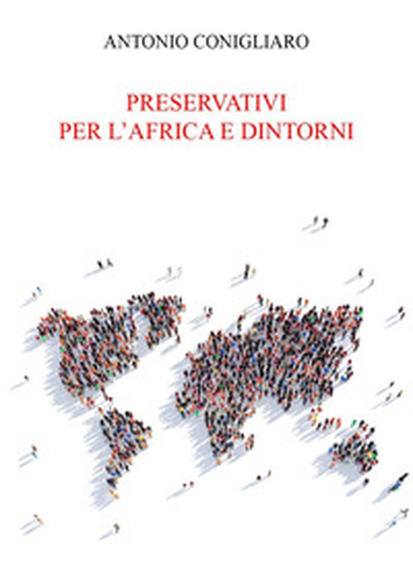 Preservativi per l'Africa e dintorni - Librerie.coop Preservativi per l'Africa e dintorni - Librerie.coop