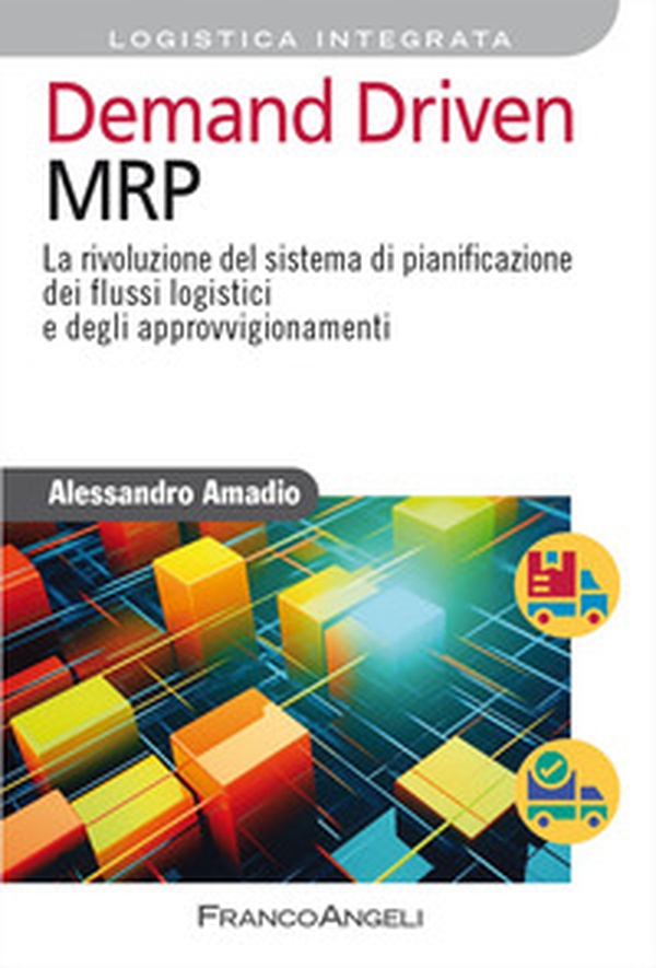 Demand driven MRP. La rivoluzione del sistema di pianificazione dei flussi logistici e degli approvvigionamenti - Librerie.coop Demand driven MRP. La rivoluzione del sistema di pianificazione dei flussi logistici e degli approvvigionamenti - Librerie.coop