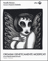 Orgasmi geneticamente modificati. Per una rivoluzione fantastica del cosmo - Librerie.coop Orgasmi geneticamente modificati. Per una rivoluzione fantastica del cosmo - Librerie.coop