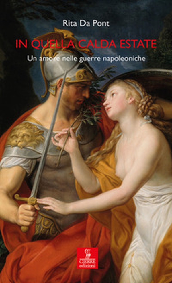 In quella calda estate. Un amore nelle guerre napoleoniche - Librerie.coop In quella calda estate. Un amore nelle guerre napoleoniche - Librerie.coop